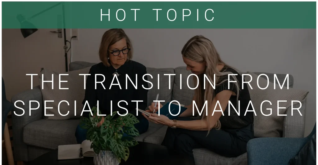 The transition from specialist to manager