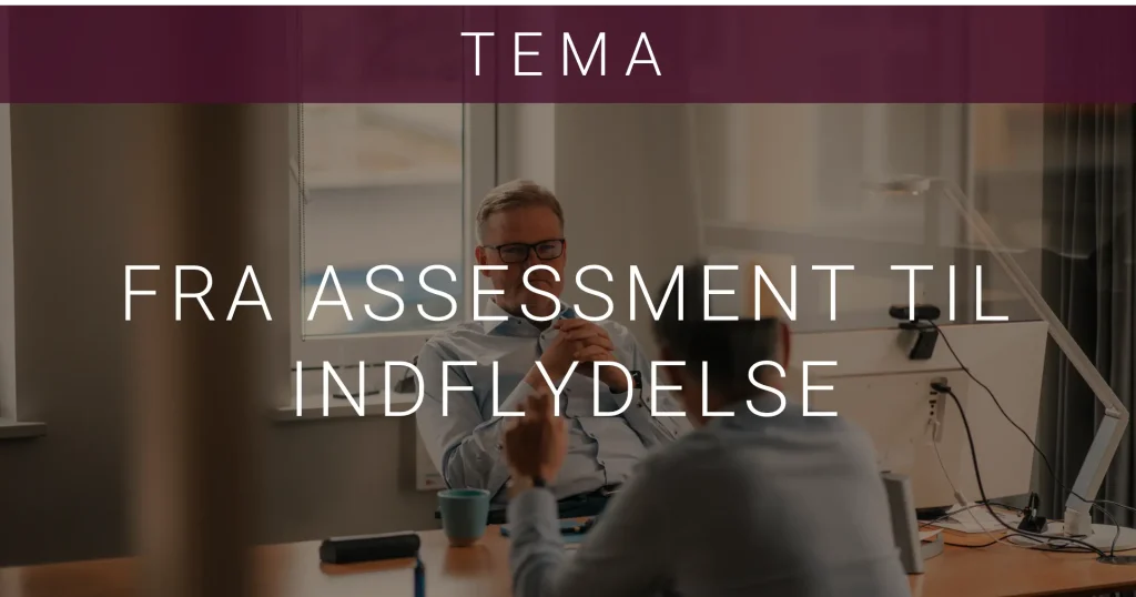 Fra assessment til indflydelse