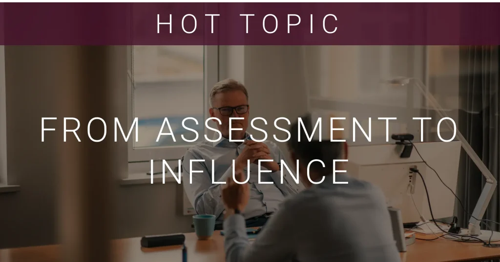 From Assessment to Influence
