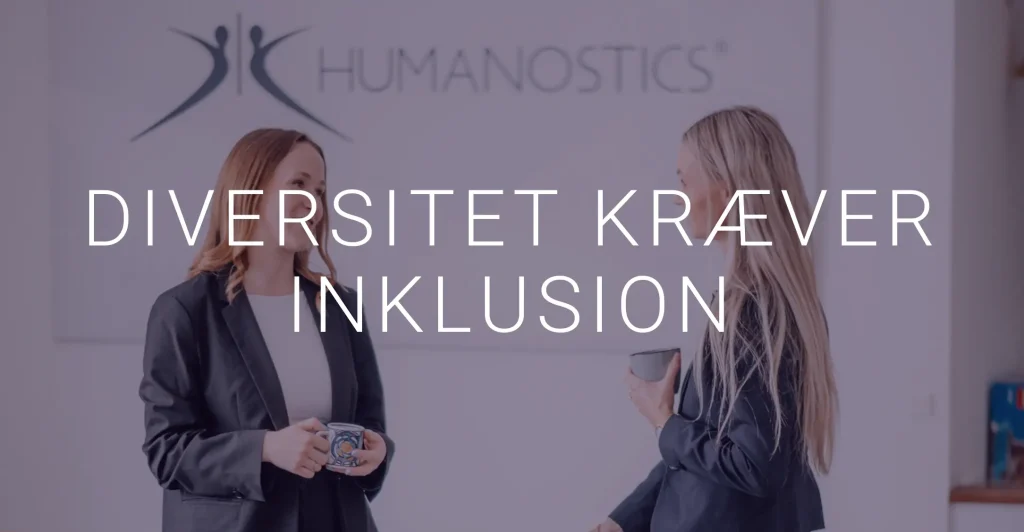 Diversitet kræver inklusion